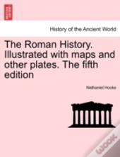 The Roman History. Illustrated With Maps