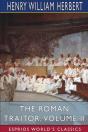 The Roman Traitor, Volume Ii (Esprios Classics) - Preview
