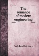 The Romance Of Modern Engineering