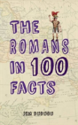 The Romans In 100 Facts - Preview