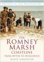 The Romney Marsh Coastline: From Hythe To Dungeness - Preview