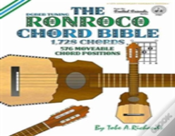 The Ronroco Chord Bible: Dgbeb Tuning 1,728 Chords