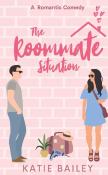 The Roommate Situation: A Romantic Comed