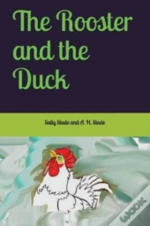 The Rooster And The Duck
