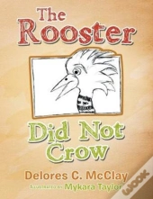 The Rooster Did Not Crow