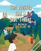 The Rooster Has A Sore Throat
