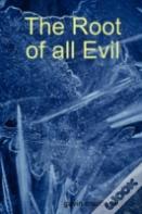 The Root Of All Evil