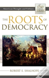 The Roots Of Democracy