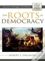 The Roots Of Democracy