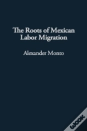 Capa do artigo The Roots Of Mexican Labor Migration