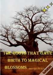 Capa do artigo The Roots That Gave Birth To Magical Blossoms