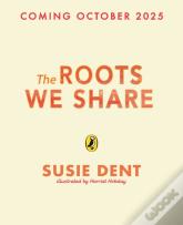 The Roots We Share