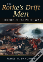 The Rorke'S Drift Men