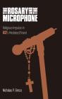 The Rosary And The Microphone - Preview