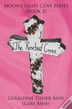 Capa do artigo The Rosebud Cross: Moon'S Light Cove Series (Book 2)
