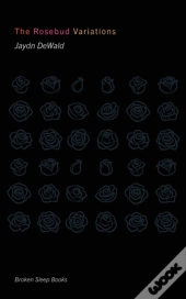 The Rosebud Variations