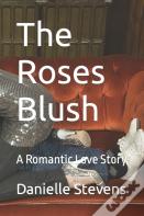 The Roses Blush