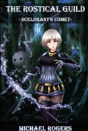 The Rostical Guild - Sceldrant'S Comet - Preview