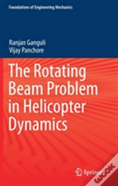 The Rotating Beam Problem In Helicopter Dynamics
