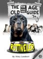 The Rottweiler Old Age Care Guide 7+ - Preview
