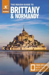 The Rough Guide To Brittany And Normandy: Travel Guide With Ebook