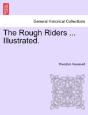 The Rough Riders ... Illustrated. - Preview