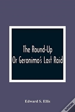 Capa do artigo The Round-Up; Or Geronimo'S Last Raid