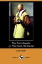 The Roundheads; Or, The Good Old Cause ( - Preview