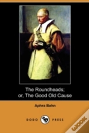 Capa do artigo The Roundheads; Or, The Good Old Cause (