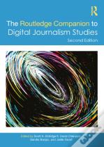 The Routledge Companion To Digital Journalism Studies