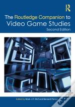 The Routledge Companion To Video Game Studies