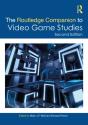 The Routledge Companion To Video Game Studies - Preview