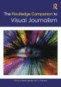 The Routledge Companion To Visual Journalism - Preview