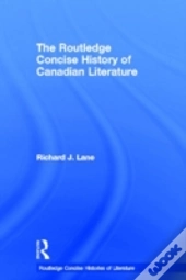 The Routledge Concise History Of Canadian Literature