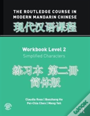 The Routledge Course In Modern Mandarin Chinese Workbook Level 2 (Simplified)