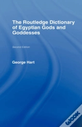 The Routledge Dictionary Of Egyptian Gods And Goddesses