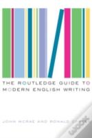 The Routledge Guide To Modern English Writing