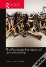 The Routledge Handbook Of Dehumanization