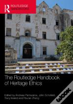 The Routledge Handbook Of Heritage Ethics