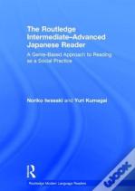 The Routledge Intermediate To Advanced Japanese Reader