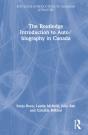The Routledge Introduction To Auto/Biography In Canada - Preview