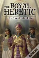 The Royal Heretic