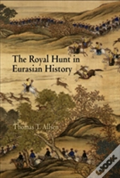 The Royal Hunt In Eurasian History