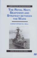 The Royal Navy, Seapower And Strategy Between The Wars