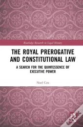The Royal Prerogative And Constitutional Law