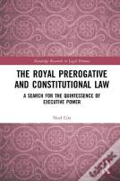 The Royal Prerogative And Constitutional Law