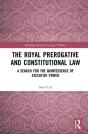 The Royal Prerogative And Constitutional Law - Preview