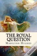 The Royal Question