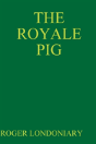 The Royale Pig - Preview
