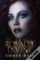 The Royally Divine